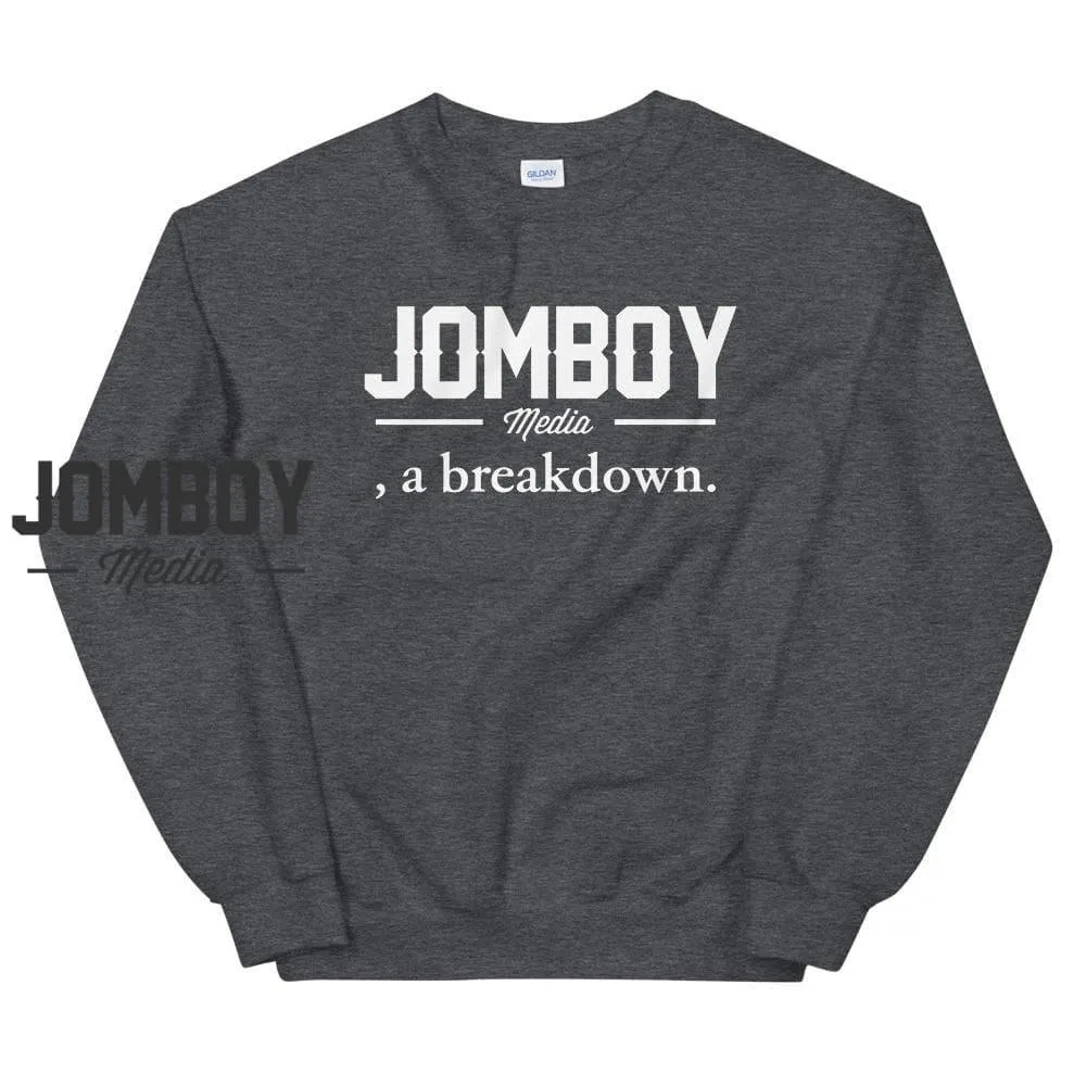 , a Breakdown | Crewneck Sweatshirt