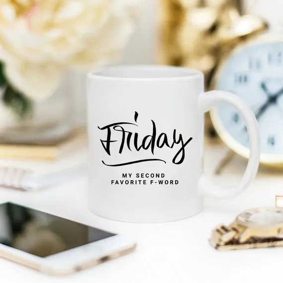 11oz Coffee Mug - Friday, My Second Favorite