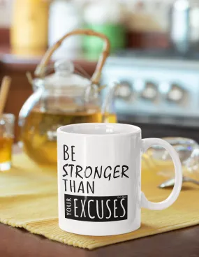 Be Stronger Than Excuses Motivation Mug