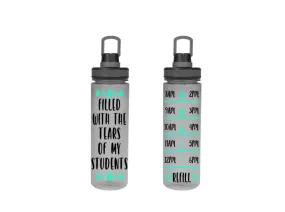 Filled with the Tears of my Students, Motivational, 20 oz, 25 oz Double Wall Bottle, Water Reminder, Handle, Teacher Gift, To go cup