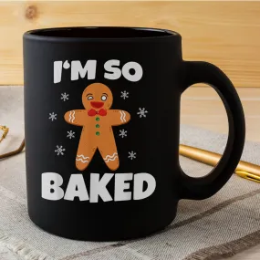 Gingerbread Man I'm So Baked Christmas Funny Baking Mug