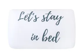 'Let's Stay In Bed' Pillowcase